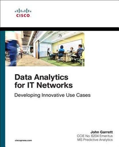 Data Analytics for IT Networks, John Garrett - Paperback - 9781587145131