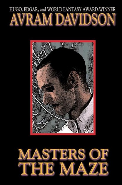 Masters of the Maze, Avram Davidson - Paperback - 9781587151408