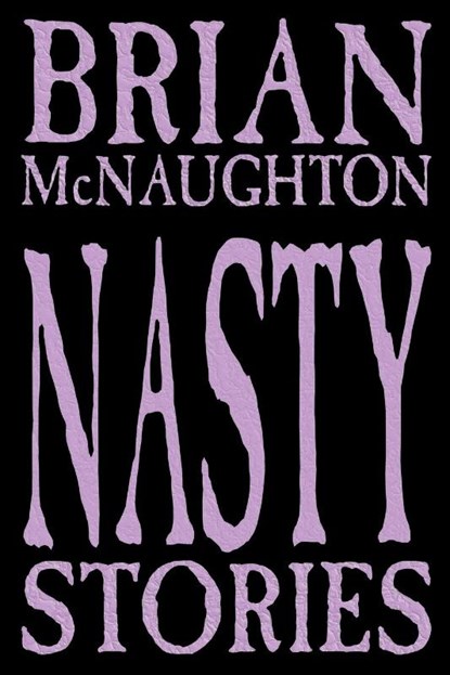 Nasty Stories, Brian McNaughton - Paperback - 9781587152573