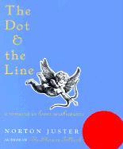 Juster, N: Dot and the Line: A Romance in Lower Mathematics, N. Juster - Gebonden - 9781587170669