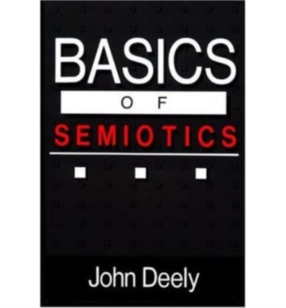 Basics Of Semiotics, John Deely - Paperback - 9781587310614