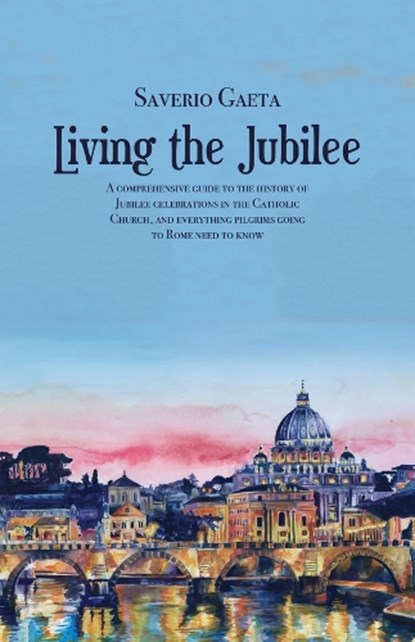 Living the Jubilee, Saverio Gaeta - Paperback - 9781587314582