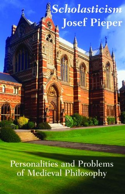 Scholasticism, Josef Pieper - Paperback - 9781587317507