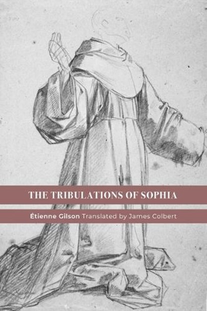 The Tribulations of Sophia, GILSON,  Etienne - Paperback - 9781587318696