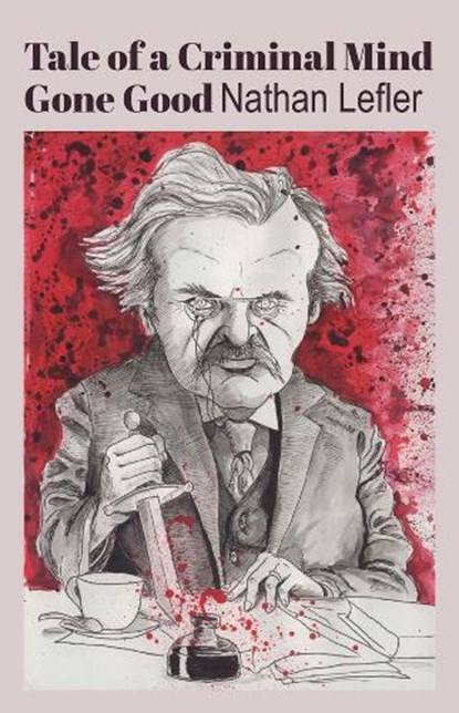 Tale of a Criminal Mind Gone Good, Nathan Lefler - Paperback - 9781587318719