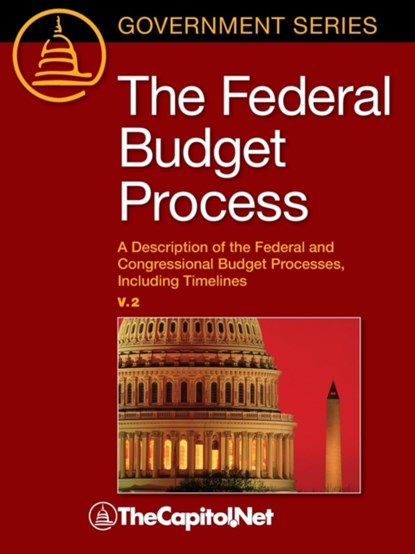 The Federal Budget Process 2e, Megan Lynch ; Bill Heniff - Paperback - 9781587332937