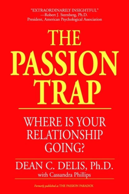 The Passion Trap, Dean C. Delis ; Cassandra M. Phillips - Paperback - 9781587361081