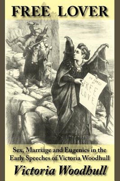 Free Lover, Victoria C Woodhull - Paperback - 9781587420504