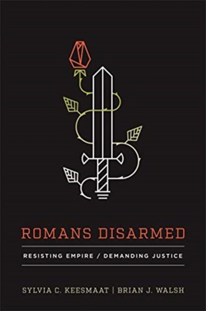 Romans Disarmed, Sylvia C. Keesmaat ; Brian J. Walsh - Paperback - 9781587432842