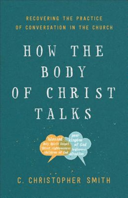How the Body of Christ Talks, C Smith - Paperback - 9781587434112