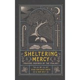 Sheltering Mercy – Prayers Inspired by the Psalms - Ryan Whitaker Smith ; Dan Wilt - 9781587435461