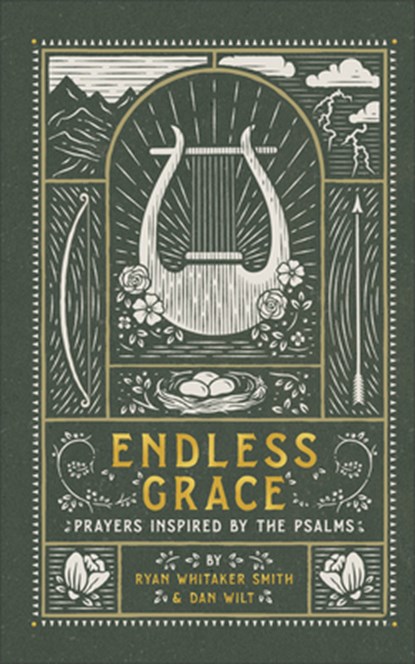 Endless Grace – Prayers Inspired by the Psalms, Ryan Whitaker Smith ; Dan Wilt - Gebonden - 9781587435478