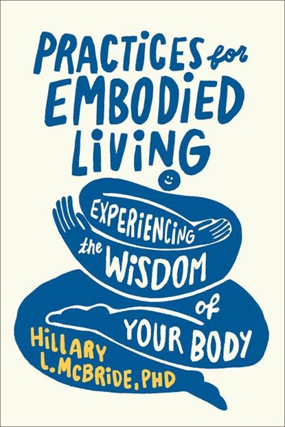 Practices for Embodied Living, Hillary L McBride - Paperback - 9781587436246