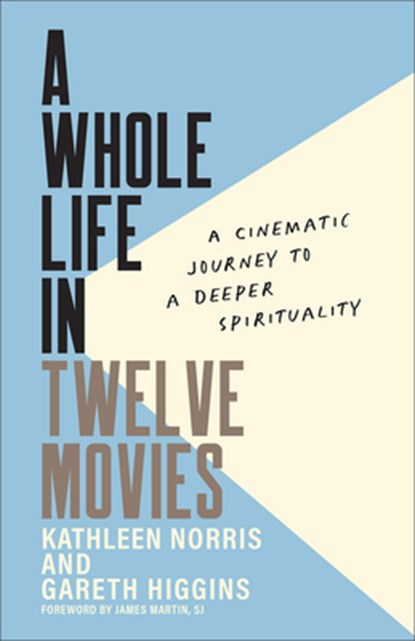 Whole Life in Twelve Movies, Kathleen Norris - Gebonden - 9781587436543