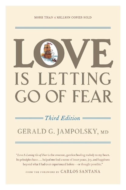 Love Is Letting Go of Fear, Third Edition, Gerald G. Jampolsky - Paperback - 9781587611186
