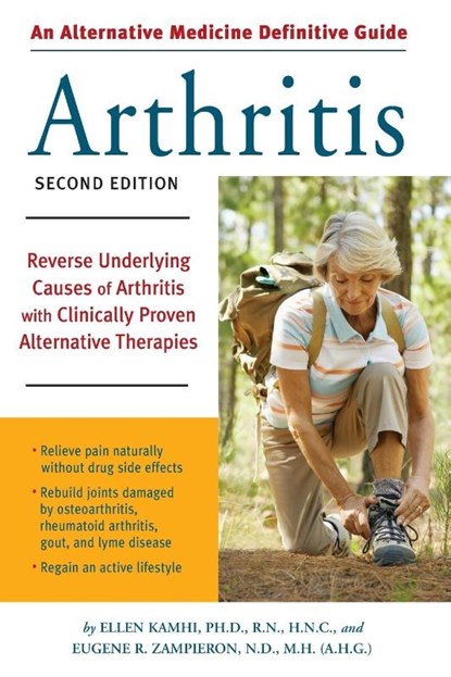 An Alternative Medicine Guide to Arthritis, Ellen Kamhi ; Eugene R. Zampieron - Paperback - 9781587612589