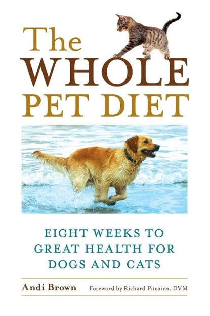 The Whole Pet Diet, Andi Brown - Paperback - 9781587612718