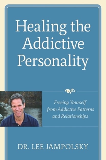 Healing the Addictive Personality, Lee L. Jampolsky - Paperback - 9781587613159