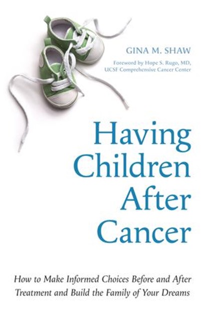 Having Children After Cancer, Gina M. Shaw - Ebook - 9781587613654