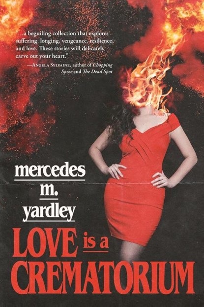 Love is a Crematorium and Other Tales, Mercedes M. Yardley - Paperback - 9781587679940