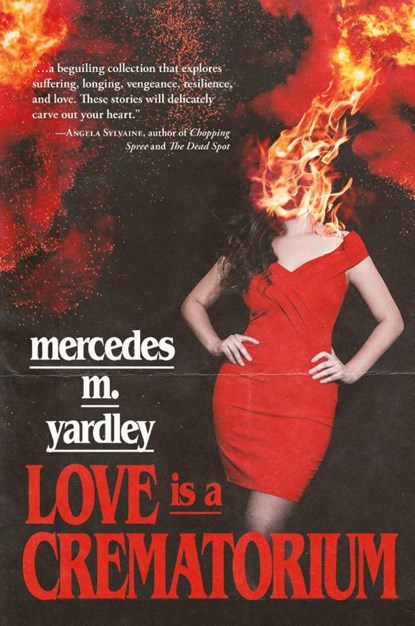 Love is a Crematorium and Other Tales, Mercedes M. Yardley - Paperback - 9781587679940