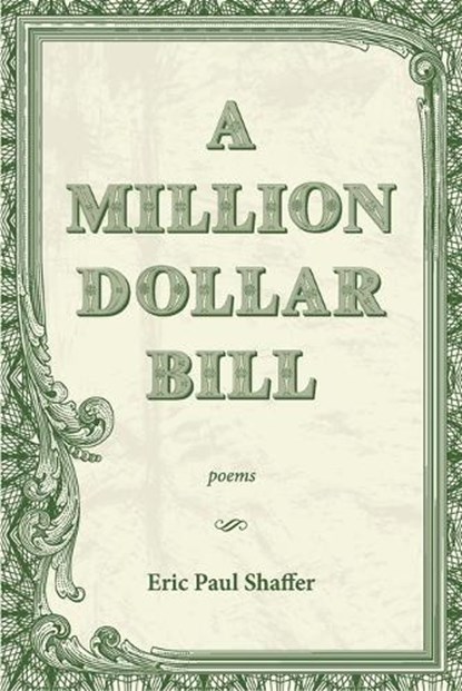 A Million-Dollar Bill, Eric Paul Shaffer - Paperback - 9781587750441