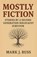Mostly Fiction: Stories by a Second Generation Holocaust Survivor, Mark Russ - Paperback - 9781587907258
