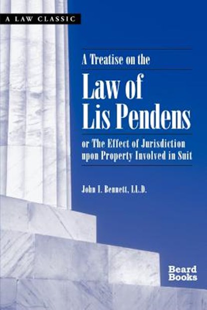 A Treatise on the Law of Lis Pendens, John I. Bennett - Paperback - 9781587980909