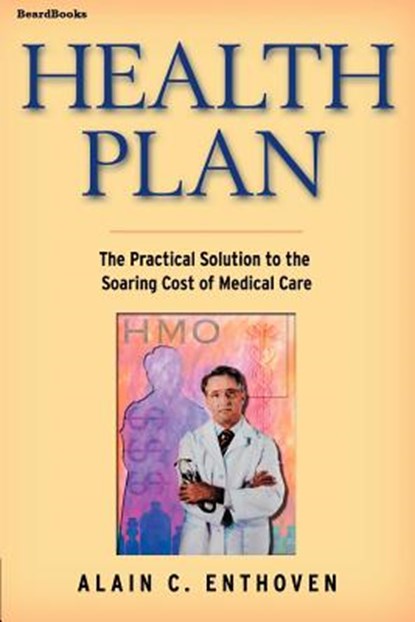 Health Plan, Alain C. Enthoven - Paperback - 9781587981234