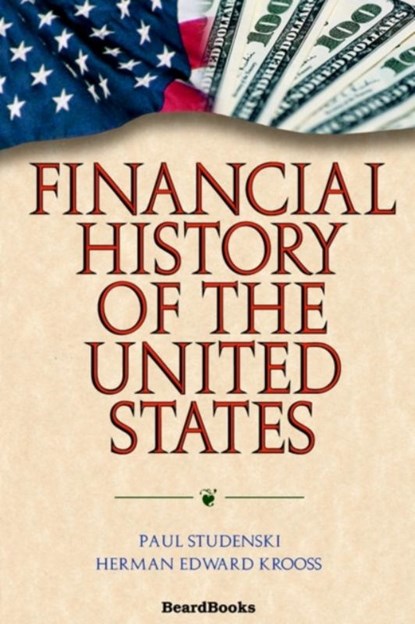 Financial History of the United States, Herman Edward Krooss ; Paul Studenski - Paperback - 9781587981753