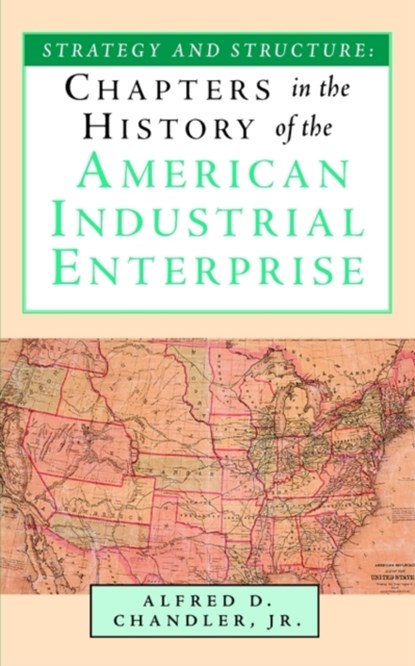Strategy and Structure, CHANDLER,  Jr Alfred D - Paperback - 9781587981982
