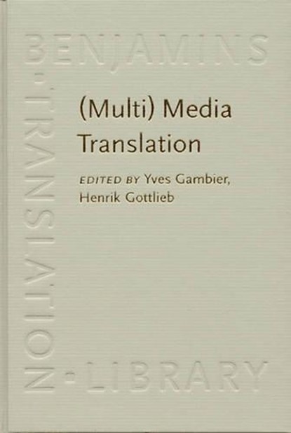 (Multi) Media Translation, Gambier Yves Gambier ; Gottlieb Henrik Gottlieb - Gebonden - 9781588110886