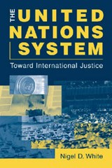 The United Nations System - WHITE,  Nigel D. - 9781588260703