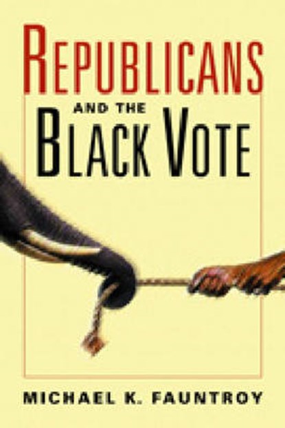 Republicans and the Black Vote, FAUNTROY,  Michael K. - Paperback - 9781588265722