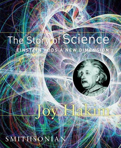 The Story of Science: Einstein Adds a New Dimension, Joy Hakim - Gebonden - 9781588341624