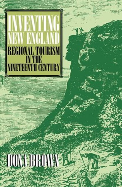 Inventing New England, Dona Brown - Ebook - 9781588344304
