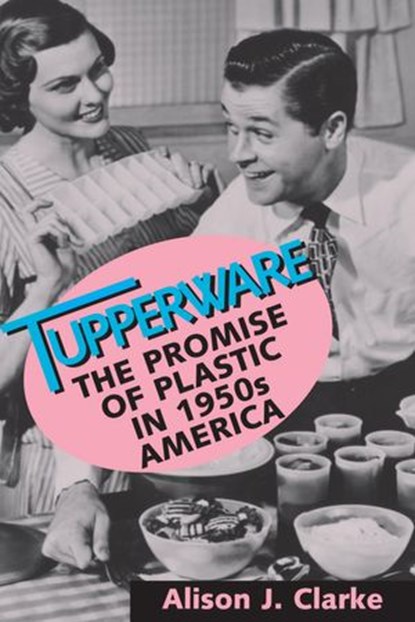 Tupperware, Alison J. Clarke - Ebook - 9781588344366