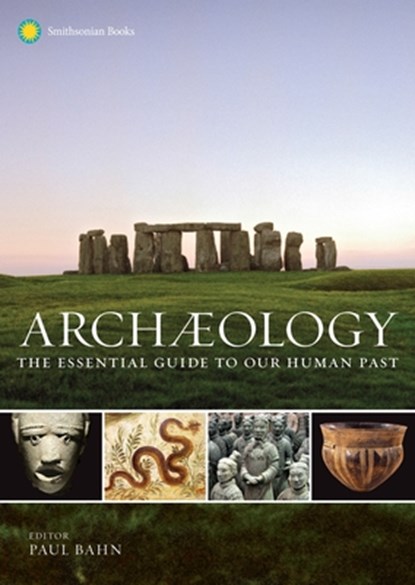 Archaeology: The Essential Guide to Our Human Past, Paul Bahn - Gebonden - 9781588345912