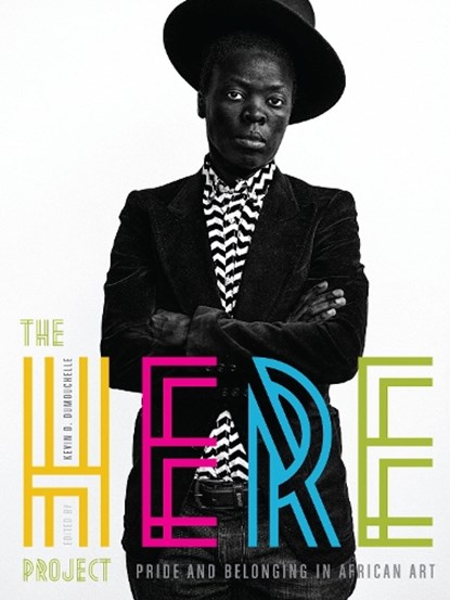 The Here Project: Pride and Belonging in African Art, Kevin D. Dumouchelle - Gebonden - 9781588348067