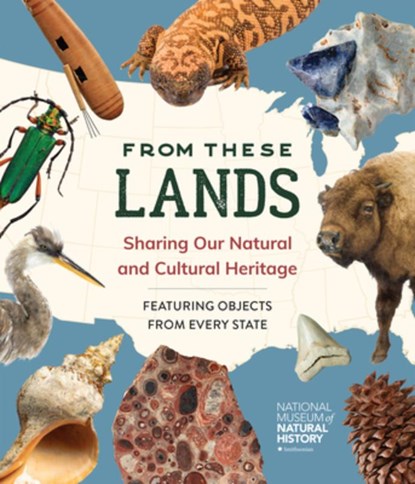 From These Lands, National Museum of Natural History - Gebonden - 9781588348111