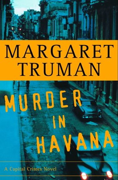Murder in Havana, Margaret Truman - Ebook - 9781588360199