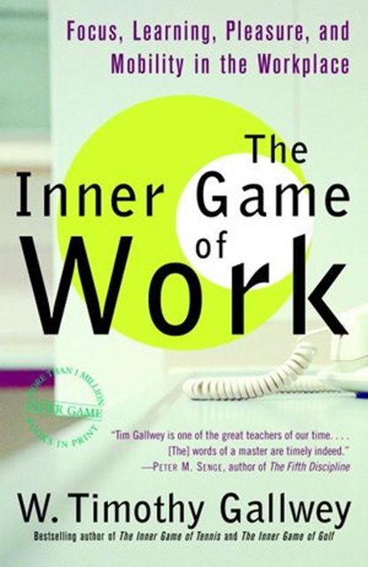 The Inner Game of Work, W. Timothy Gallwey - Ebook - 9781588361295