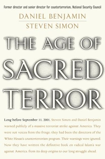 The Age of Sacred Terror, Daniel Benjamin ; Steven Simon - Ebook - 9781588362599