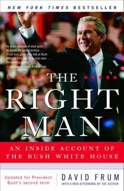 The Right Man, David Frum - Ebook - 9781588362728