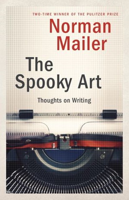 The Spooky Art, Norman Mailer - Ebook - 9781588362865