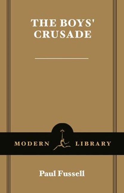 The Boys' Crusade, Paul Fussell - Ebook - 9781588363176