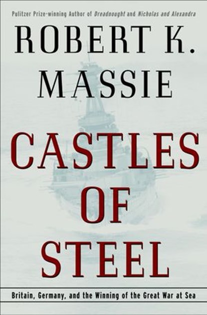 Castles of Steel, Robert K. Massie - Ebook - 9781588363206