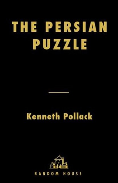 The Persian Puzzle, Kenneth Pollack - Ebook - 9781588364340