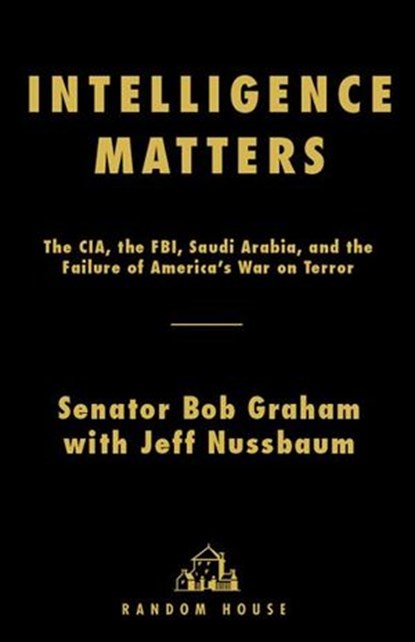 Intelligence Matters, Bob Graham ; Jeff Nussbaum - Ebook - 9781588364524