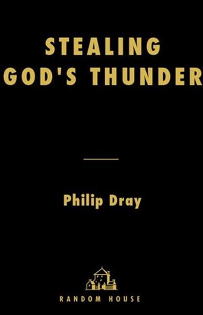 Stealing God's Thunder, Philip Dray - Ebook - 9781588364616